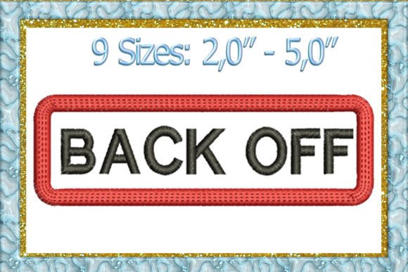 Back Off Applique Machine Embroidery Design