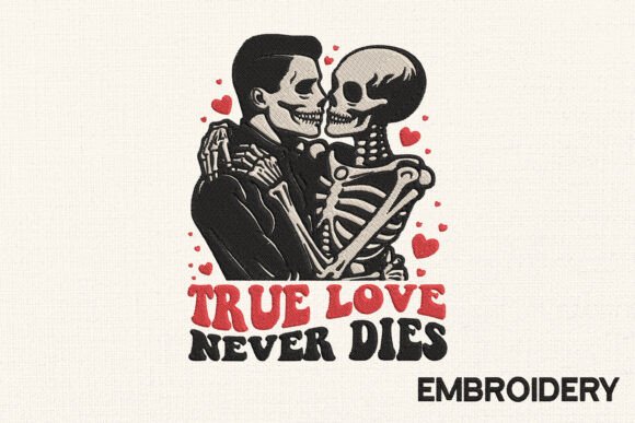True Love Never Dies Embroidery Design